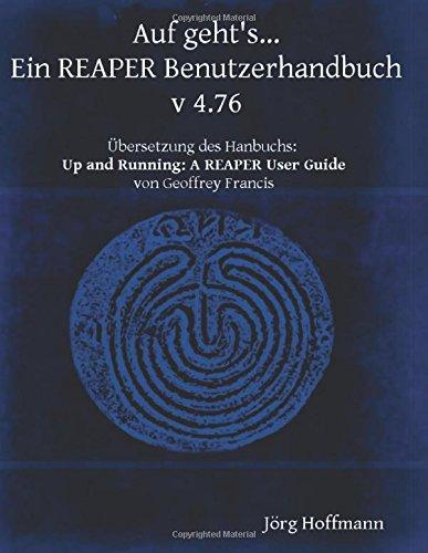 Auf geht's... Ein REAPER Benutzerhandbuch: Version 4.76