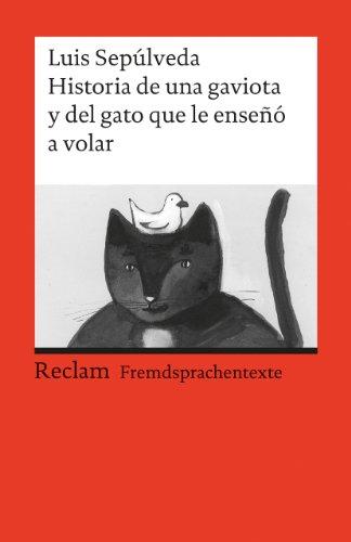 Historia de una gaviota y del gato que le enseñó a volar: (Fremdsprachentexte): Una novela para Jòvenes de 8 a 88 anos