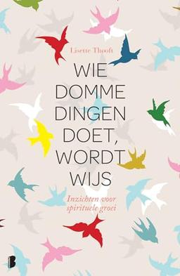 Wie domme dingen doet wordt wijs: inzichten voor spirituele groei