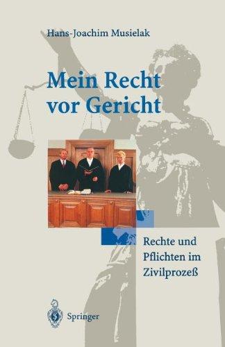 Mein Recht vor Gericht: Rechte und Pflichten im Zivilprozeß