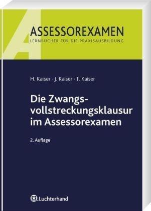 Die Zwangsvollstreckungsklausur im Assessorexamen: Technik, Taktik, Formulierungshilfen