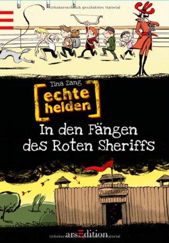 Echte Helden - In den Fängen des Roten Sheriffs