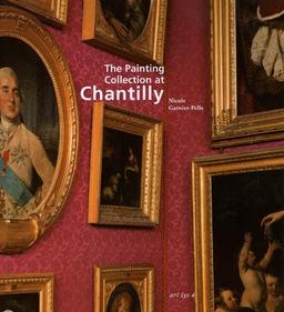 The painting collection at Chantilly : masterpieces of the Condé museum