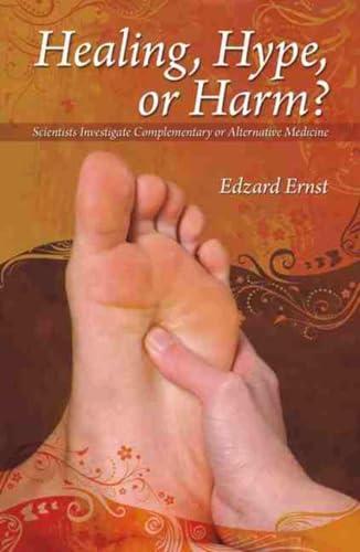 Healing, Hype or Harm?: A Critical Analysis of Complementary or Alternative Medicine (Societas)