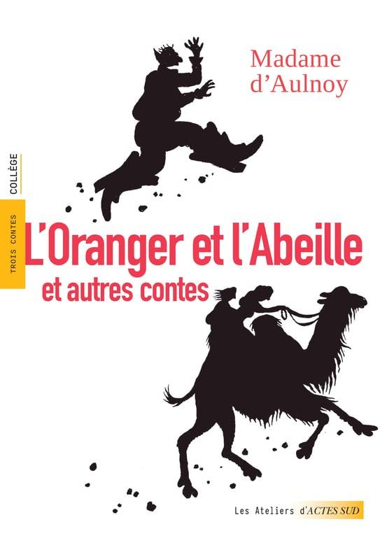 L'oranger et l'abeille : et autres contes : trois contes, collège