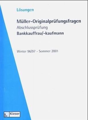 Müller-Originalprüfungsfragen Bankkauffrau/-kaufmann: Baden-Württemberg. Lösungen