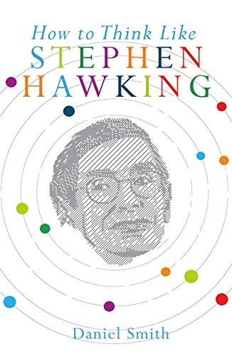 How to Think Like Stephen Hawking