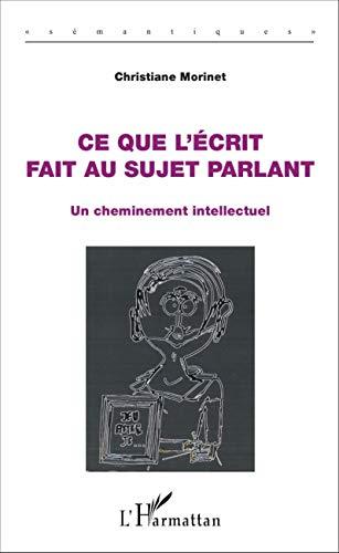 Ce que l'écrit fait au sujet parlant : un cheminement intellectuel