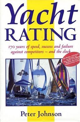 Yacht Rating: 170 Years of Speed, Success and Failure Against Competitors-And the Clock