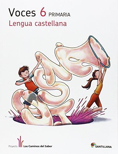 LENGUA CAST VOCES 6 PRIMARIA LOS CAMINOS DEL SABER