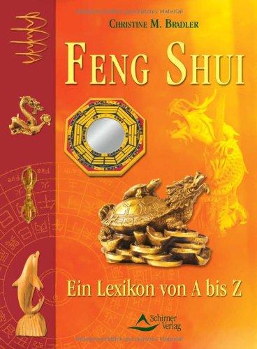 Feng Shui - Ein Lexikon von A bis Z