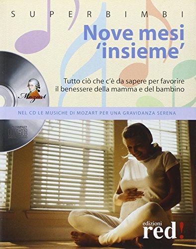 Nove mesi «insieme». Con CD Audio