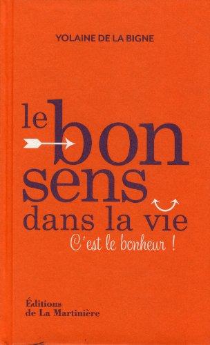 Le bon sens dans la vie : c'est le bonheur !