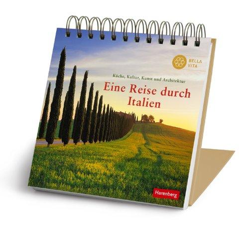 Eine Reise durch Italien Geschenkbuch: Küche, Kultur, Kunst und Architektur