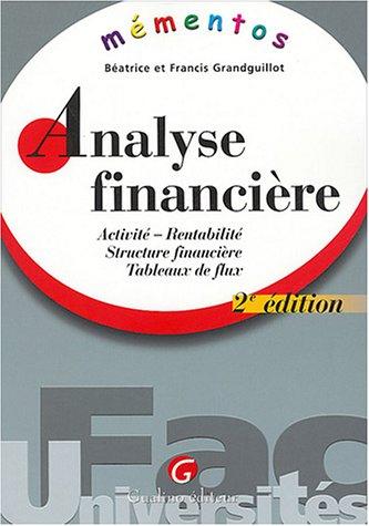 Analyse financière : Activité - Rentabilité, Structure financière, Tableaux de flux