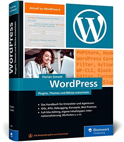 WordPress – Plugins, Themes und Blöcke entwickeln: Ideal für den Einstieg und fortgeschrittene User