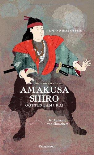 Amakusa Shiro-Gottes Samurai: Der Aufstand von Shimabara