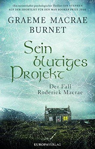 Sein blutiges Projekt: Der Fall Roderick Macrae