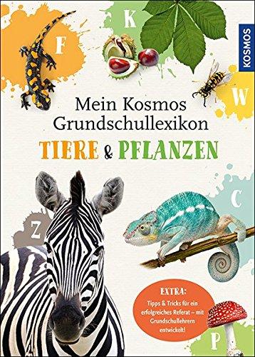 Mein Kosmos Grundschullexikon Tiere & Pflanzen: Kinderwissen von A-Z