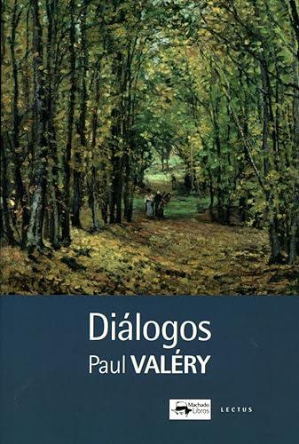 Diálogos: Mi Fausto [Esbozos] - Diálogo del árbol - Eupalinos o el arquitecto - El alma y la danza - La idea fija (Lectus, Band 12)