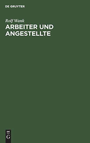 Arbeiter und Angestellte: Zur Unterscheidung im Arbeits- und Sozialversicherungsrecht