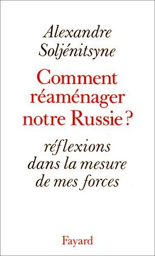 Comment réaménager notre Russie ? : réflexions dans la mesure de mes forces