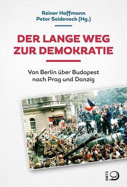 Der lange Weg zur Demokratie: Von Berlin über Budapest nach Prag und Danzig