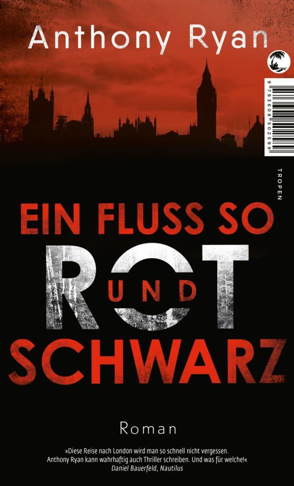 Ein Fluss so rot und schwarz: Roman