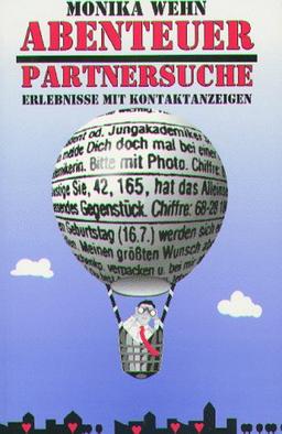 Abenteuer Partnersuche. Erlebnisse mit Kontaktanzeigen