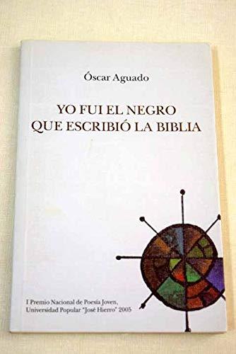 Yo fui el negro que escribió la Biblia