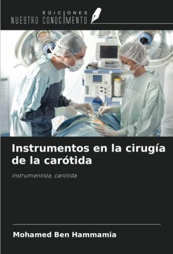 Instrumentos en la cirugía de la carótida: instrumentista, carótida