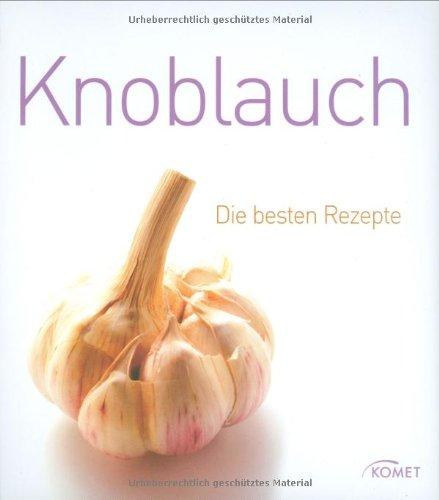 Knoblauch Die besten Rezepte