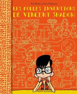 Les folles inventions de Vincent Shadow