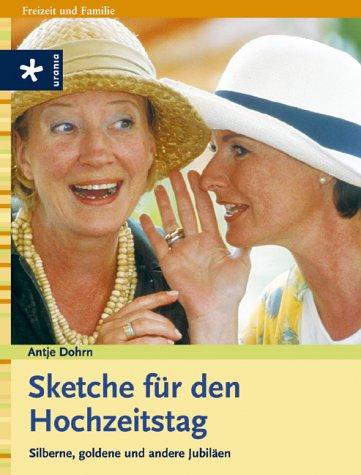 Sketche für den Hochzeitstag: Silberne, Goldene und andere Jubiläen