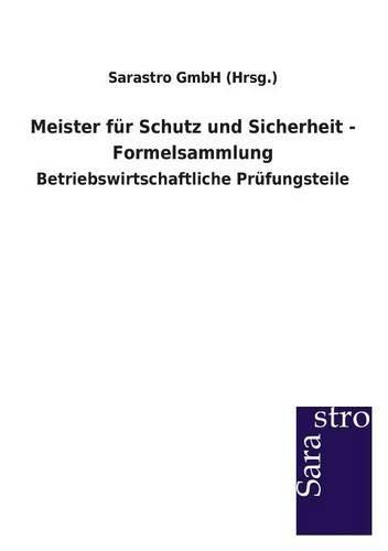 Meister für Schutz und Sicherheit - Formelsammlung: Betriebswirtschaftliche Prüfungsteile