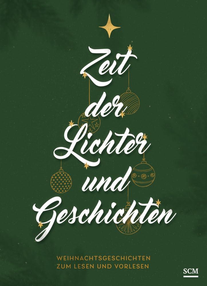 Zeit der Lichter und Geschichten: Weihnachtsgeschichten zum Lesen und Vorlesen