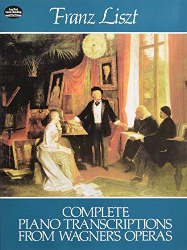 Complete Piano Transcriptions From Wagner's Operas: Noten für Klavier (Dover Music for Piano)