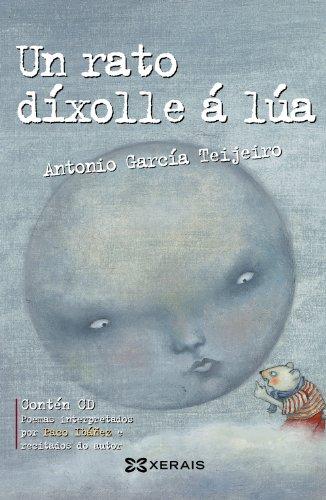 Milmanda. Un rato díxolle á lúa: Antoloxía da poesía de Antonio García Teijeiro (INFANTIL E XUVENIL - CAMALEÓN)