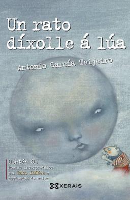 Milmanda. Un rato díxolle á lúa: Antoloxía da poesía de Antonio García Teijeiro (INFANTIL E XUVENIL - CAMALEÓN)