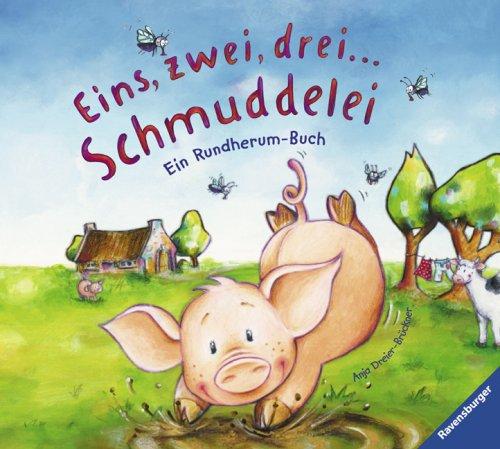 Eins, zwei, drei - Schmuddelei: Ein Rundherum-Buch