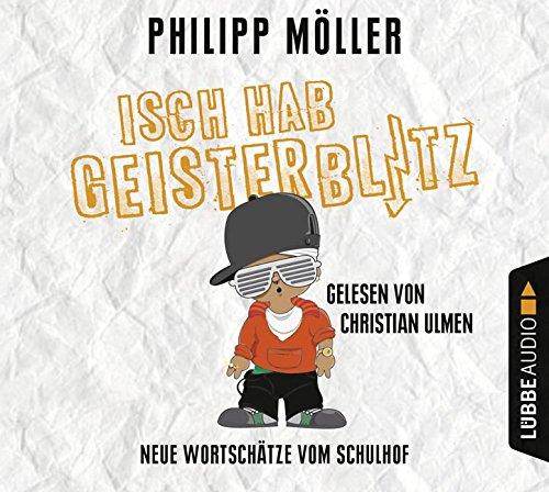 Isch hab Geisterblitz: Neue Wortschätze vom Schulhof.