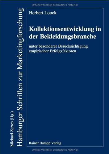 Kollektionsentwicklung in der Bekleidungsbranche unter besonderer Berücksichtigung empirischer Erfolgsfaktoren