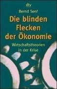 Die blinden Flecken der Ökonomie. Wirtschaftstheorien in der Krise.