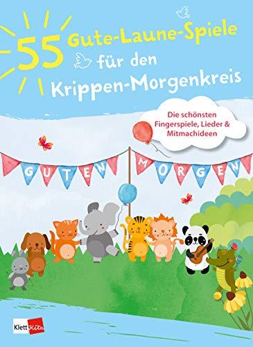 55 Gute-Laune-Spiele für den Krippen-Morgenkreis: Die schönsten Fingerspiele, Lieder & Mitmachideen