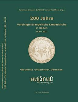 200 Jahre Vereinigte Evangelische Landeskirche in Baden 1821–2021