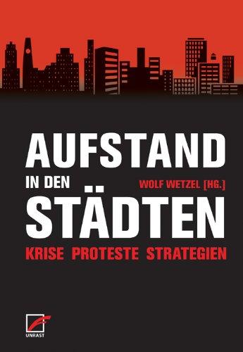 Aufstand in den Städten: Krise, Proteste, Strategien