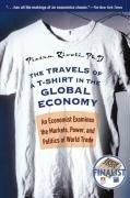 The Travels of a T-Shirt in the Global Economy: An Economist Examines the Markets, Power, and Politics of World Trade