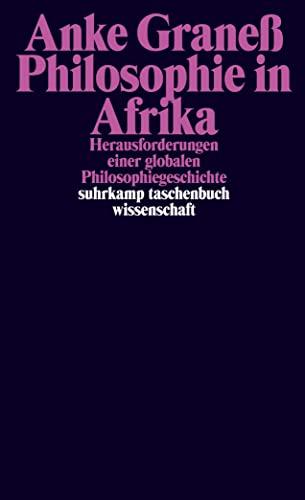 Philosophie in Afrika: Herausforderungen einer globalen Philosophiegeschichte (suhrkamp taschenbuch wissenschaft)