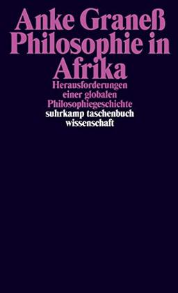 Philosophie in Afrika: Herausforderungen einer globalen Philosophiegeschichte (suhrkamp taschenbuch wissenschaft)