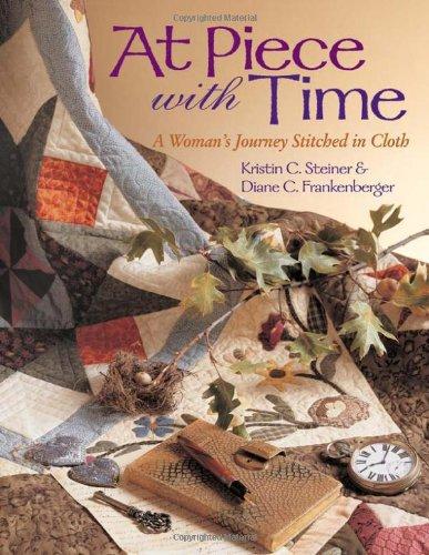 At Piece with Time - Print on Demand Edition: A Woman's Journey Stitched in Cloth